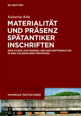 Bolle |  Materialität und Präsenz spätantiker Inschriften | eBook |  Sack Fachmedien