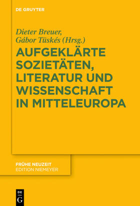 Breuer / Tüskés |  Aufgeklärte Sozietäten, Literatur und Wissenschaft in Mitteleuropa | eBook | Sack Fachmedien