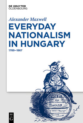 Maxwell |  Everyday Nationalism in Hungary | Buch |  Sack Fachmedien