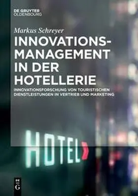 Schreyer | Innovationsmanagement in der Hotellerie | Buch | 978-3-11-063532-4 | sack.de