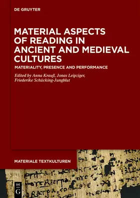 Krauß / Leipziger / Schücking-Jungblut |  Material Aspects of Reading in Ancient and Medieval Cultures | Buch |  Sack Fachmedien