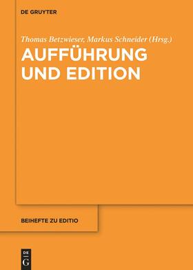 Schneider / Betzwieser |  Aufführung und Edition | Buch |  Sack Fachmedien