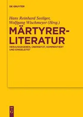 Wischmeyer / Seeliger | Märtyrerliteratur | Buch | 978-3-11-063682-6 | sack.de