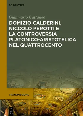 Cattaneo |  Domizio Calderini, Niccolò Perotti e la controversia platonico-aristotelica nel Quattrocento | Buch |  Sack Fachmedien