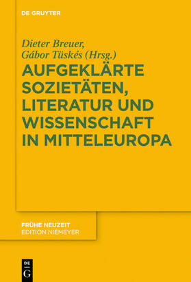 Breuer / Tüskés |  Aufgeklärte Sozietäten, Literatur und Wissenschaft in Mitteleuropa | eBook | Sack Fachmedien