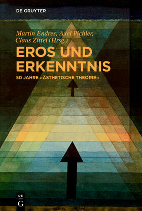 Endres / Zittel / Pichler |  Eros und Erkenntnis - 50 Jahre "Ästhetische Theorie" | Buch |  Sack Fachmedien