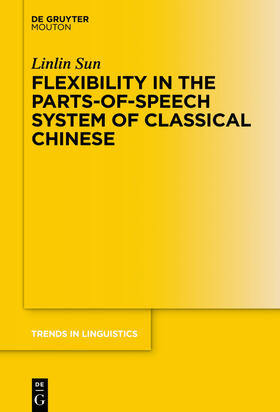 Sun |  Flexibility in the Parts-of-Speech System of Classical Chinese | Buch |  Sack Fachmedien