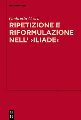 Cesca |  Ripetizione e riformulazione nell’ &gt;Iliade&lt; | eBook | Sack Fachmedien