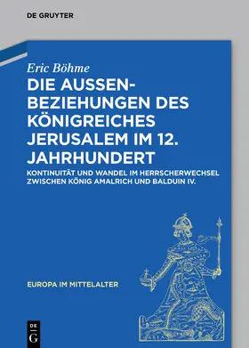 Böhme |  Die Außenbeziehungen des Königreiches Jerusalem im 12. Jahrhundert | eBook | Sack Fachmedien