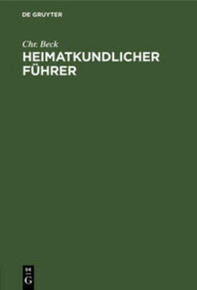 Beck |  Heimatkundlicher Führer | Buch |  Sack Fachmedien