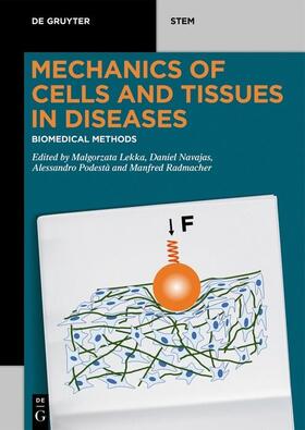 Lekka / Navajas / Radmacher |  Mechanics of Cells and Tissues in Diseases / Biomedical Methods | eBook | Sack Fachmedien