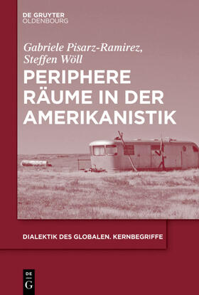 Wöll / Pisarz-Ramirez / Pisarz-Ramírez |  Periphere Räume in der Amerikanistik | Buch |  Sack Fachmedien