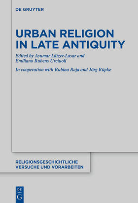 Lätzer-Lasar / Urciuoli |  Urban Religion in Late Antiquity | eBook |  Sack Fachmedien