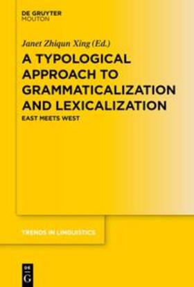 Zhiqun Xing |  A Typological Approach to Grammaticalization and Lexicalization | eBook | Sack Fachmedien