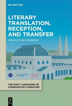 Bachleitner | XXI. Congress of the ICLA - Proceedings / Literary Translation, Reception, and Transfer | E-Book | sack.de