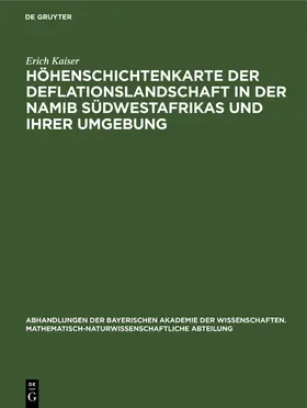 Kaiser |  Höhenschichtenkarte der Deflationslandschaft in der Namib Südwestafrikas und ihrer Umgebung | Buch |  Sack Fachmedien