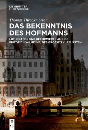 Throckmorton |  Das Bekenntnis des Hofmanns | eBook | Sack Fachmedien