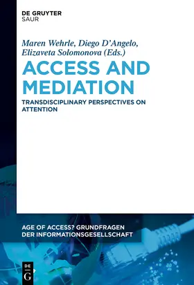 Wehrle / D’Angelo / Solomonova |  Access and Mediation | Buch |  Sack Fachmedien