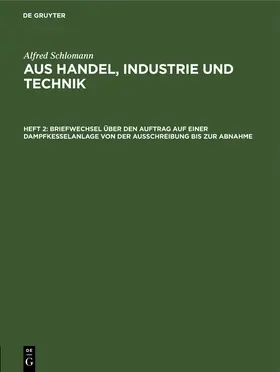 Schlomann |  Briefwechsel über den Auftrag auf einer Dampfkesselanlage von der Ausschreibung bis zur Abnahme | Buch |  Sack Fachmedien