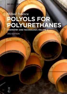 Ionescu |  Mihail Ionescu: Polyols for Polyurethanes / Mihail Ionescu: Polyols for Polyurethanes. Volume 2 | eBook | Sack Fachmedien