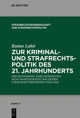 Lahti |  Zur Kriminal- und Strafrechtspolitik des 21. Jahrhunderts | eBook | Sack Fachmedien