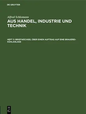 Schlomann |  Briefwechsel über einen Auftrag auf eine Brauerei-Kühlanlage | Buch |  Sack Fachmedien