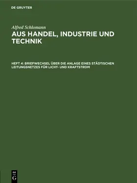 Schlomann |  Briefwechsel über die Anlage eines städtischen Leitungsnetzes für Licht- und Kraftstrom | Buch |  Sack Fachmedien