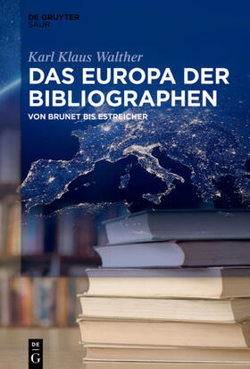 Walther |  Das Europa der Bibliographen | eBook | Sack Fachmedien