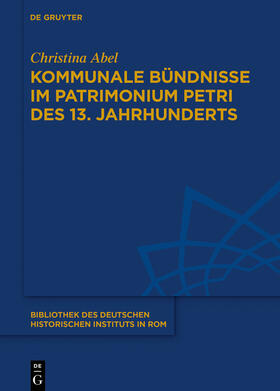 Abel |  Kommunale Bündnisse im Patrimonium Petri des 13. Jahrhunderts | Buch |  Sack Fachmedien