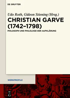 Roth / Stiening |  Christian Garve (1742–1798) | Buch |  Sack Fachmedien