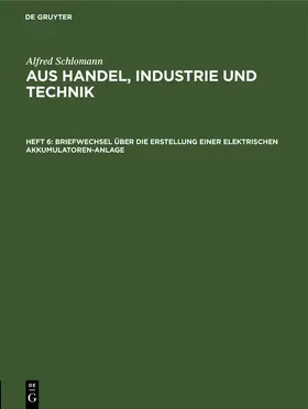 Schlomann |  Briefwechsel über die Erstellung einer elektrischen Akkumulatoren-Anlage | eBook | Sack Fachmedien