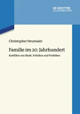 Neumaier |  Familie im 20. Jahrhundert | Buch |  Sack Fachmedien