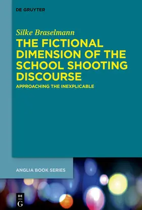 Braselmann |  The Fictional Dimension of the School Shooting Discourse | Buch |  Sack Fachmedien