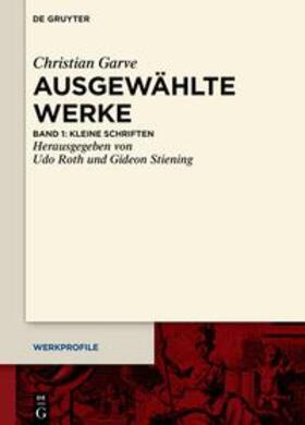 Roth / Stiening |  Christian Garve: Ausgewählte Werke / Kleine Schriften | eBook | Sack Fachmedien