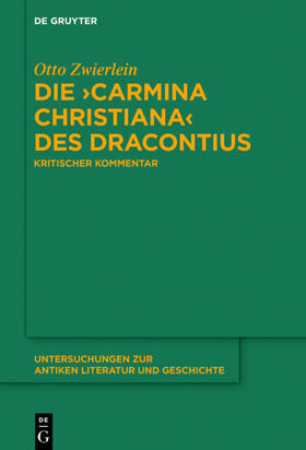Zwierlein |  Die >Carmina christiana< des Dracontius | Buch |  Sack Fachmedien