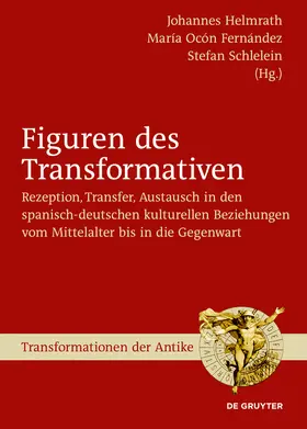 Helmrath / Ocón Fernández / Schlelein |  Figuren des Transformativen | Buch |  Sack Fachmedien