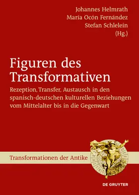 Helmrath / Ocón Fernández / Schlelein |  Figuren des Transformativen | eBook | Sack Fachmedien