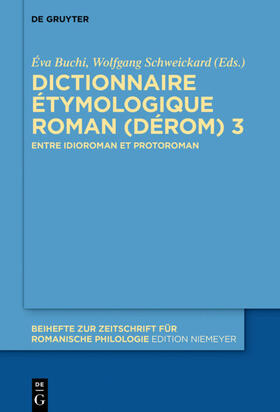 Buchi / Schweickard |  Dictionnaire Étymologique Roman (DÉRom) 3 | eBook | Sack Fachmedien