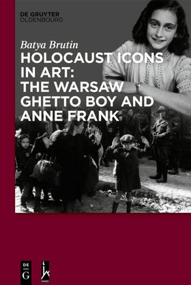 Brutin |  Holocaust Icons in Art: The Warsaw Ghetto Boy and Anne Frank | eBook | Sack Fachmedien