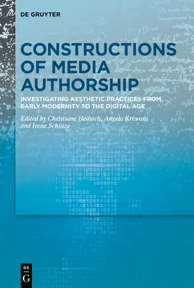 Heibach / Krewani / Schütze |  Constructions of Media Authorship | Buch |  Sack Fachmedien