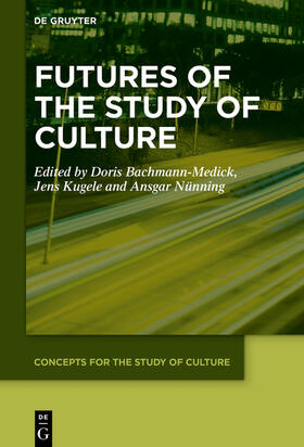 Bachmann-Medick / Nünning / Kugele |  Futures of the Study of Culture | Buch |  Sack Fachmedien