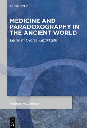 Kazantzidis |  Medicine and Paradoxography in the Ancient World | Buch |  Sack Fachmedien