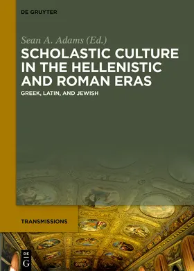 Adams |  Scholastic Culture in the Hellenistic and Roman Eras | eBook | Sack Fachmedien