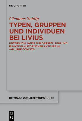 Schlip |  Typen, Gruppen und Individuen bei Livius | Buch |  Sack Fachmedien