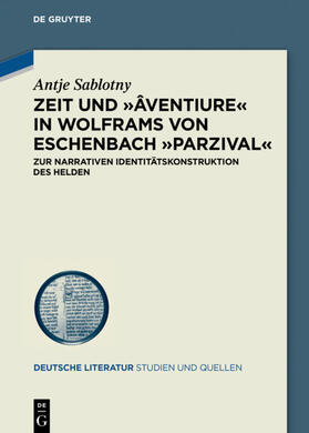 Sablotny |  Zeit und ›âventiure‹ in Wolframs von Eschenbach ›Parzival‹ | eBook | Sack Fachmedien