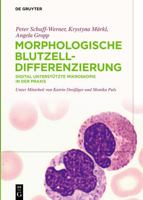 Schuff-Werner / Gropp / Märkl |  Morphologische Blutzelldifferenzierung | Buch |  Sack Fachmedien