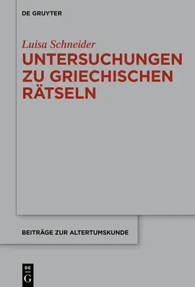 Schneider |  Untersuchungen zu antiken griechischen Rätseln | Buch |  Sack Fachmedien