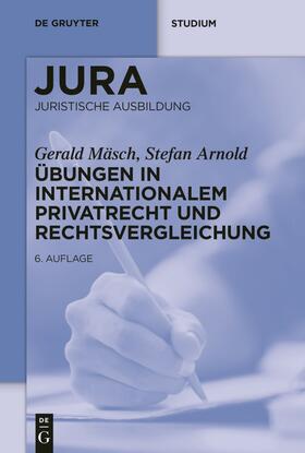 Mäsch / Arnold |  Übungen in Internationalem Privatrecht und Rechtsvergleichung | Buch |  Sack Fachmedien