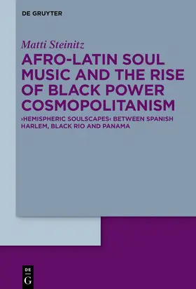 Steinitz |  Afro-Latin Soul Music and the Rise of Black Power Cosmopolitanism | Buch |  Sack Fachmedien