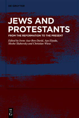 Aue-Ben-David / Elyada / Sluhovsky | Jews and Protestants from the Reformation to the Present | E-Book | sack.de